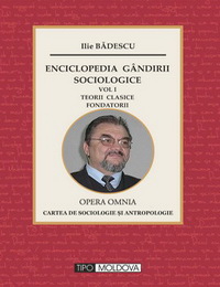 coperta carte enciclopedia gandirii sociologice, perioada marilor sisteme, vol. i, teorii clasice, fondatorii de ilie badescu